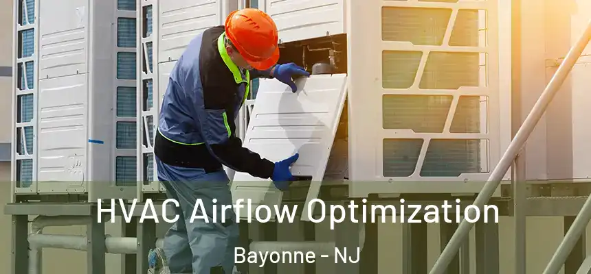 HVAC Airflow Optimization Bayonne - NJ
