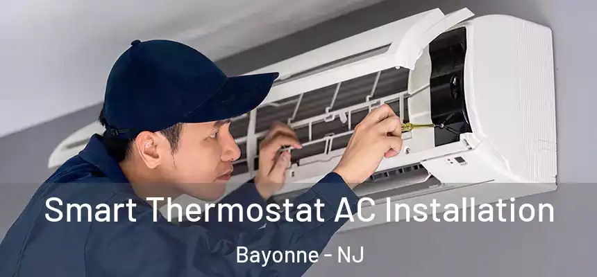 Smart Thermostat AC Installation Bayonne - NJ
